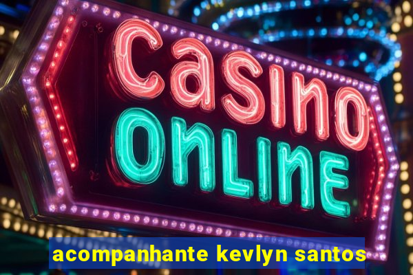 acompanhante kevlyn santos